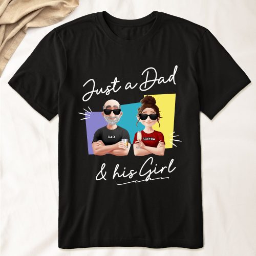 Just-A-Dad-And-His-Girl-Personalized-Shirt_1.jpg
